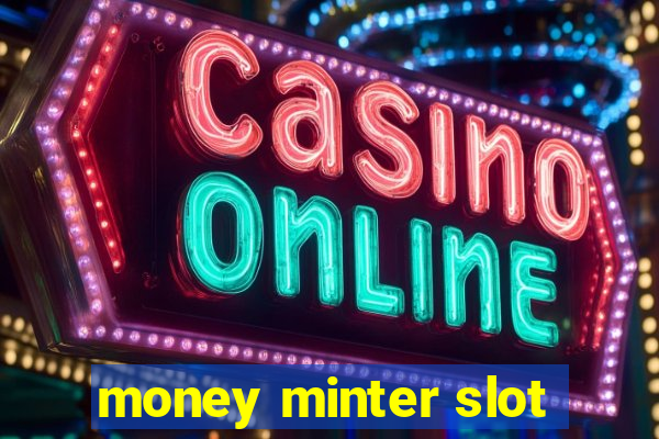 money minter slot