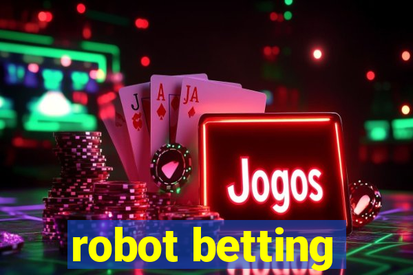 robot betting