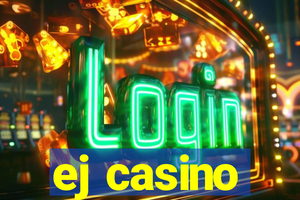 ej casino