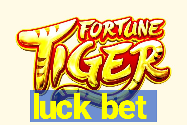 luck bet