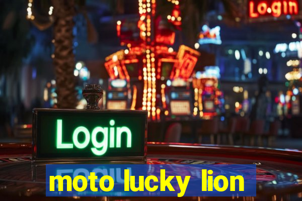 moto lucky lion