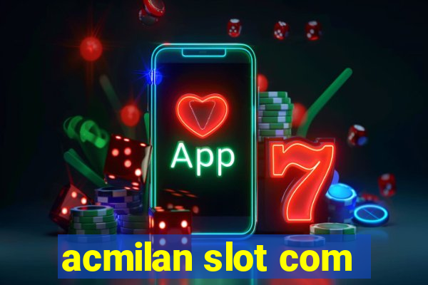 acmilan slot com