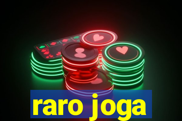 raro joga