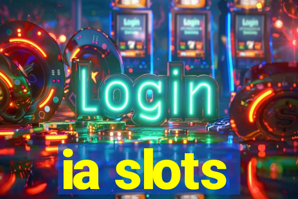 ia slots