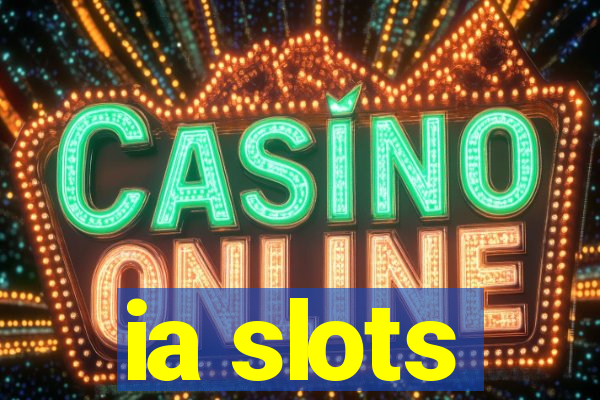 ia slots