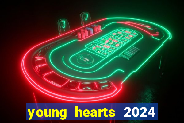 young hearts 2024 assistir online grátis