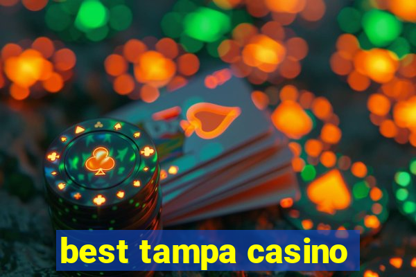 best tampa casino