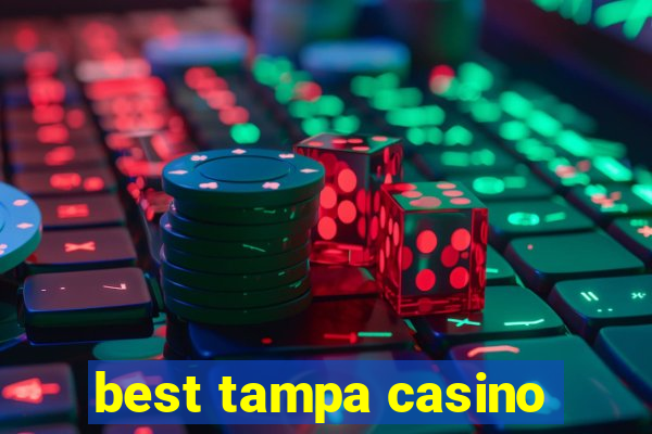 best tampa casino