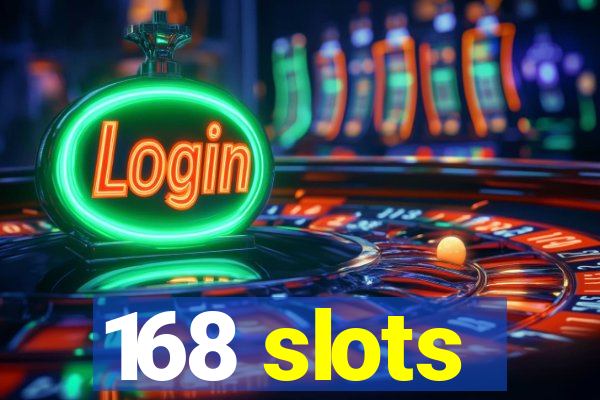 168 slots