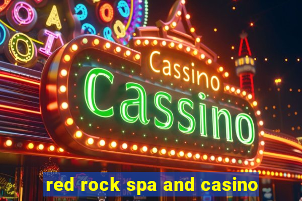 red rock spa and casino