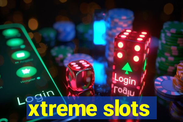 xtreme slots