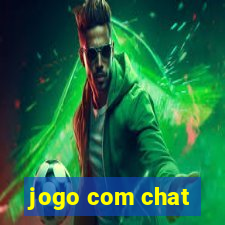 jogo com chat