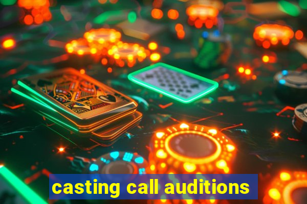 casting call auditions