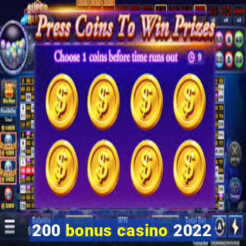 200 bonus casino 2022