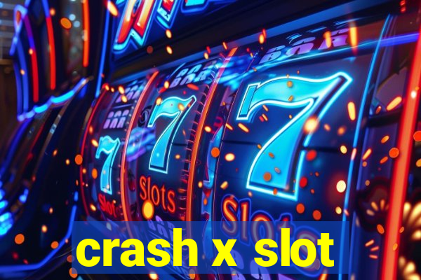 crash x slot