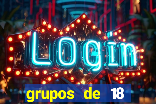 grupos de 18 dezenas para lotofácil