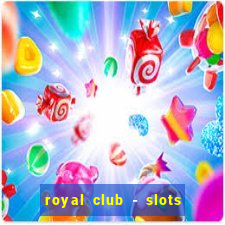 royal club - slots & cassino