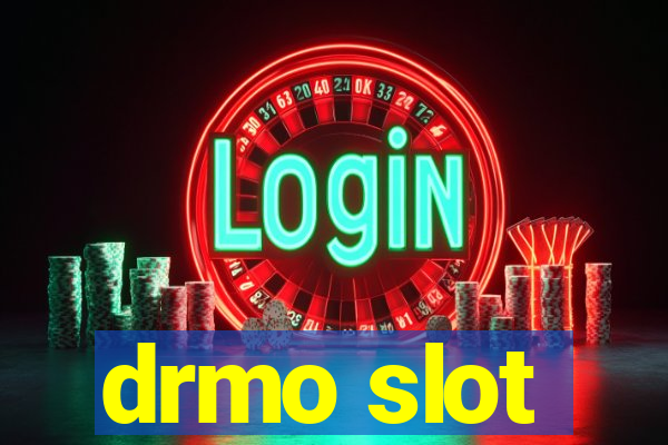 drmo slot