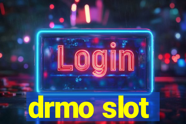 drmo slot