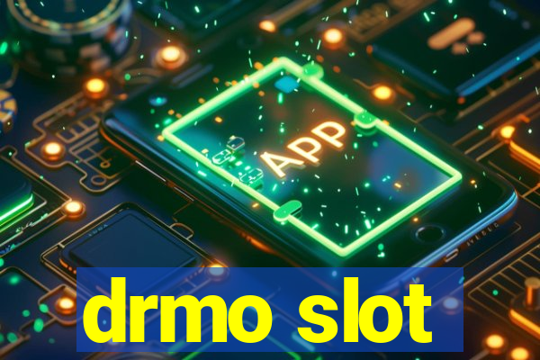 drmo slot