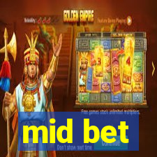 mid bet