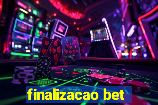 finalizacao bet