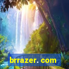 brrazer. com