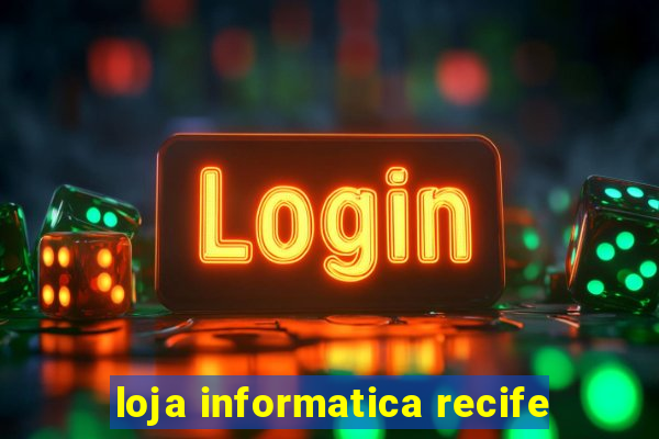 loja informatica recife