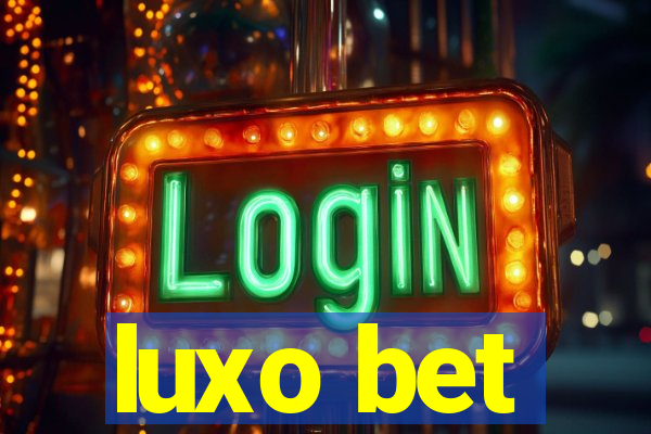 luxo bet