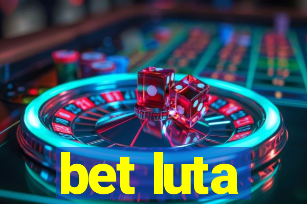 bet luta