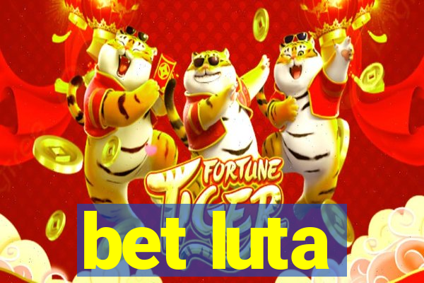 bet luta