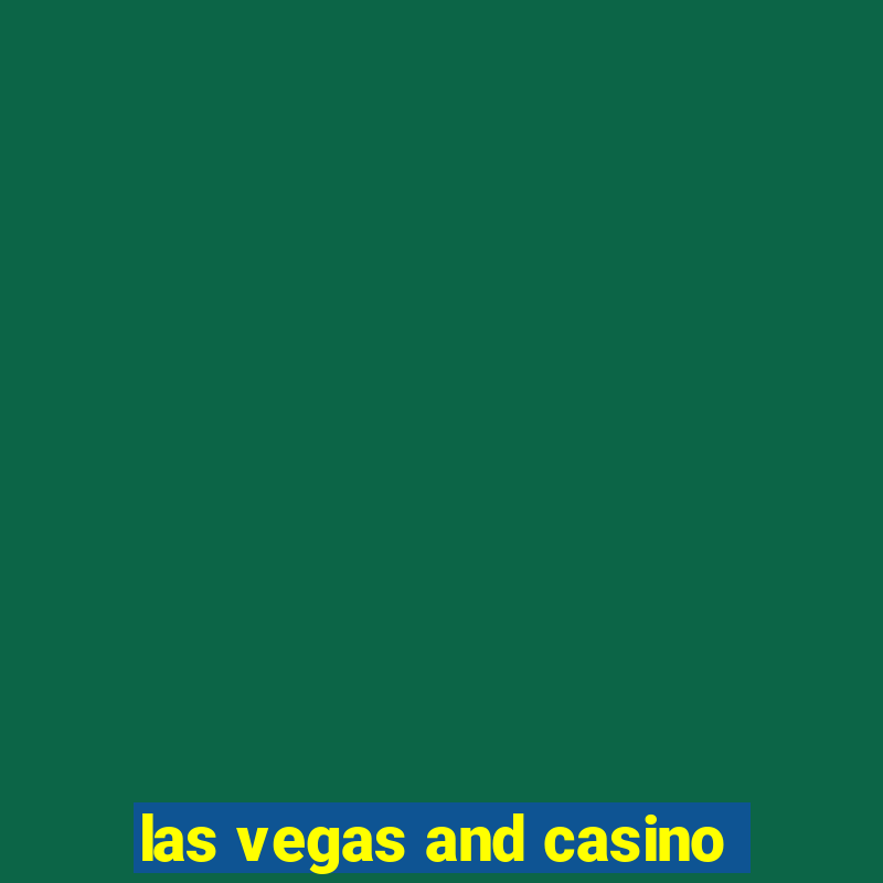 las vegas and casino