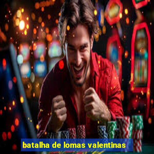 batalha de lomas valentinas