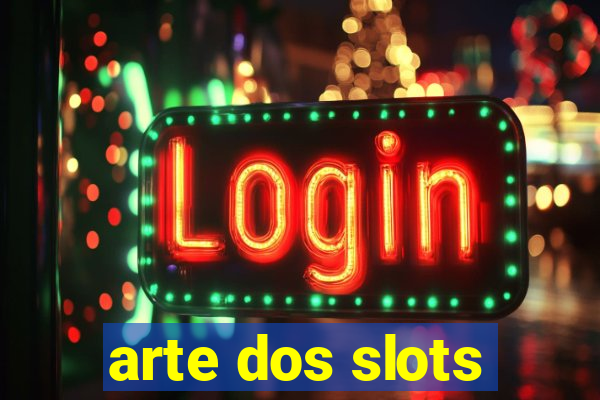 arte dos slots