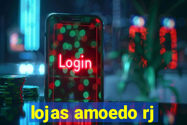 lojas amoedo rj