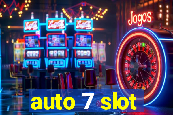 auto 7 slot