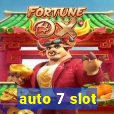 auto 7 slot