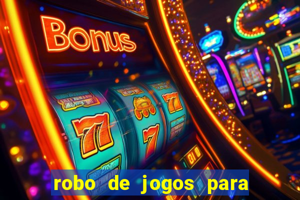 robo de jogos para ganhar dinheiro