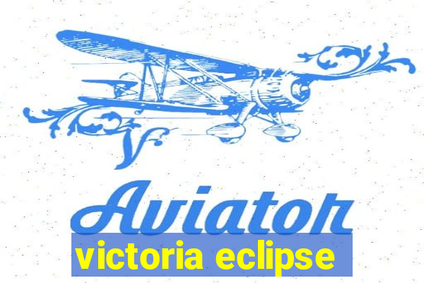 victoria eclipse