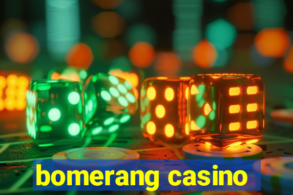 bomerang casino