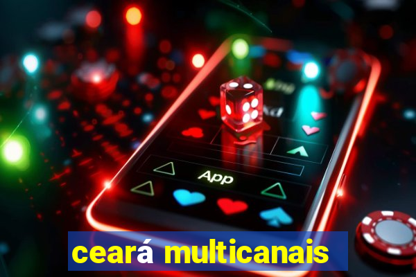 ceará multicanais