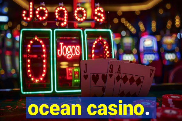 ocean casino.