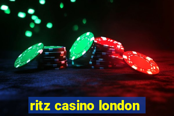 ritz casino london