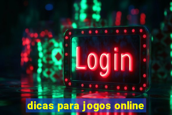 dicas para jogos online