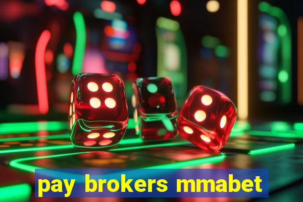 pay brokers mmabet