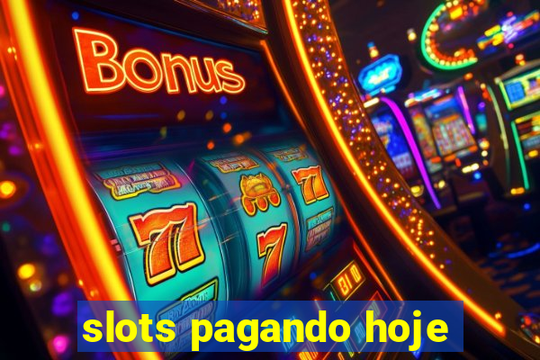 slots pagando hoje