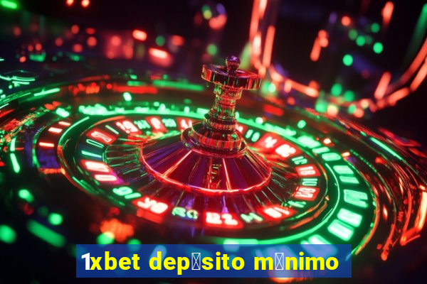 1xbet dep贸sito m铆nimo