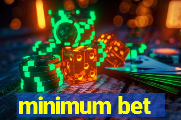 minimum bet