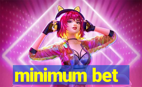 minimum bet