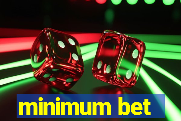 minimum bet